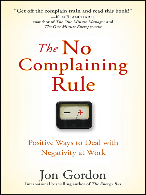 Upplýsingar um The No Complaining Rule eftir Jon Gordon - Til útláns